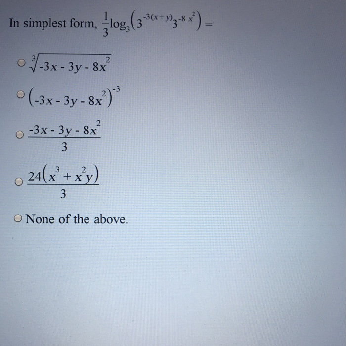 Solved In Simplest Form 1 3 Log 3 3 3 X Y 3 8 X 2 Chegg Com