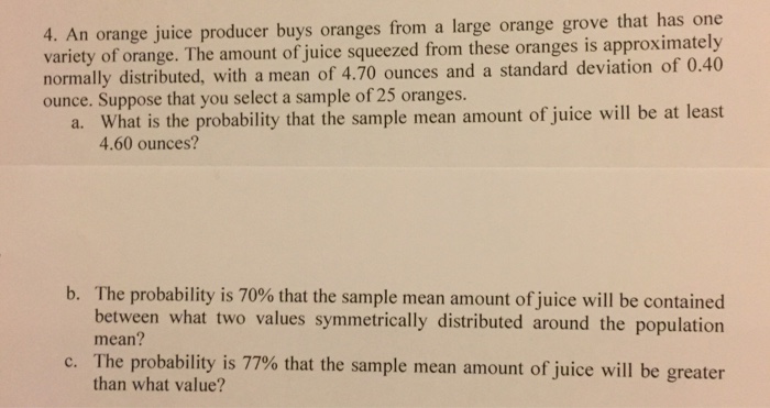 Solved An Orange Juice Producer Buys Oranges From A Large Chegg Com