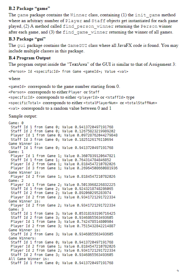 B.2 Package game The game package contains the Winner class, containing (1) the init_game method where an arbitrary number