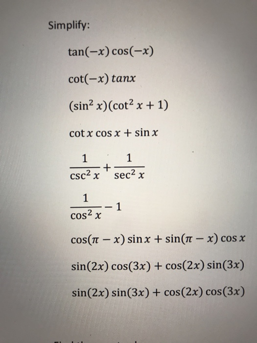 Solved Simplify Tan X Cos X Cot X Tanx Sin2 X C Chegg Com