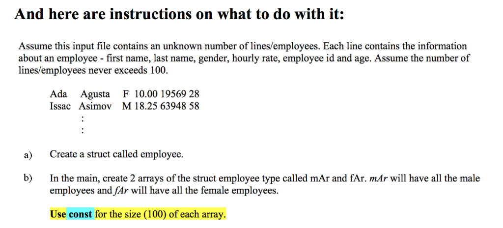 And here are instructions on what to do with it: Assume this input file contains an unknown number of lines/employees. Each l
