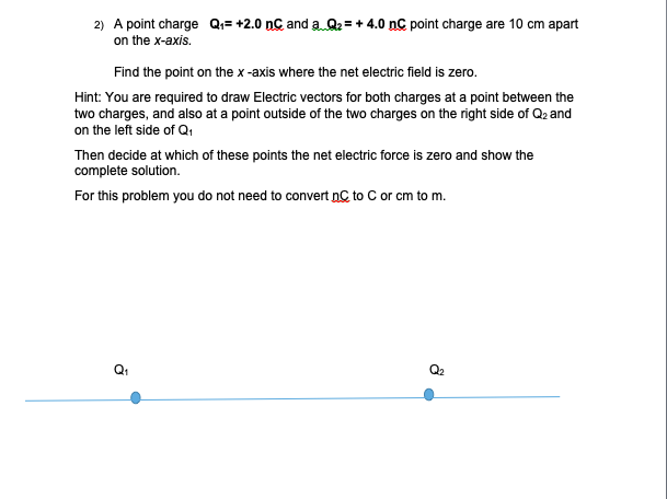 Solved 2 A Point Charge Qi 2 0 Nc And A Q2 4 0 Nc Point Chegg Com
