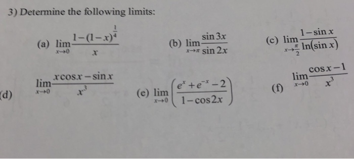 3 Determine Following Limits Limsinar Sins Sin 3x Lim 1 1 X4 C Limin Sin X 2 Cosx 1 Rcosx Q A Course Hero