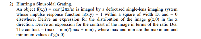 2) Blurring a Sinusoidal Grating. An object fx.y) - cos (2Tx/a) is imaged by a defocused single-lens imaging system whose imp