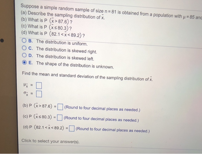 Solved Suppose A Simple Random Sample Of Size N 81 Is Obt Chegg Com