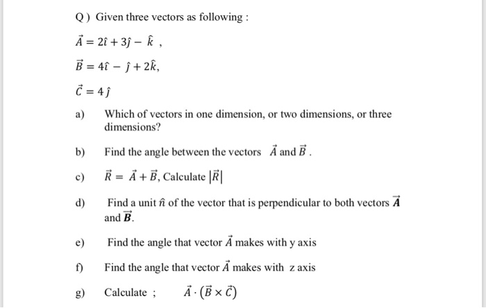 Solved Q Given Three Vectors As Following A 21 3 K A Chegg Com