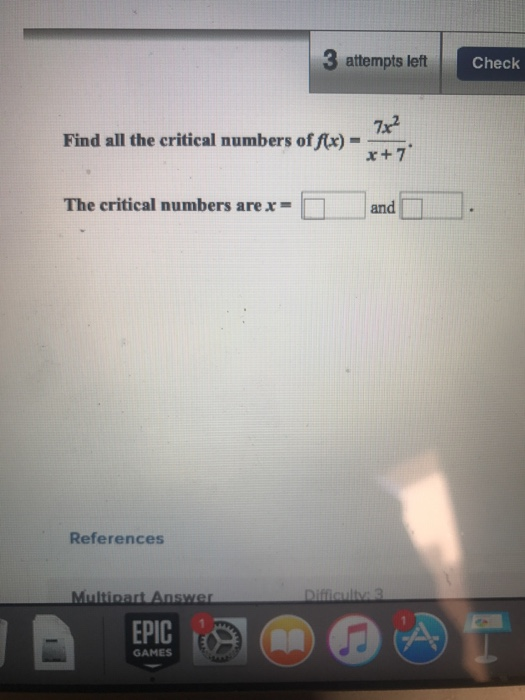 3 attempts left Check 7x2 Find all the critical numbers of ffx)- r+ 7 The critical numbers arex- and References GAMES