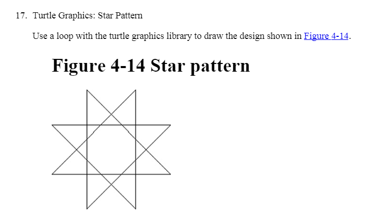 17. Turtle Graphics: Star Pattern Use a loop with the turtle graphics library to draw the design shown in Figure 4-14. Figure