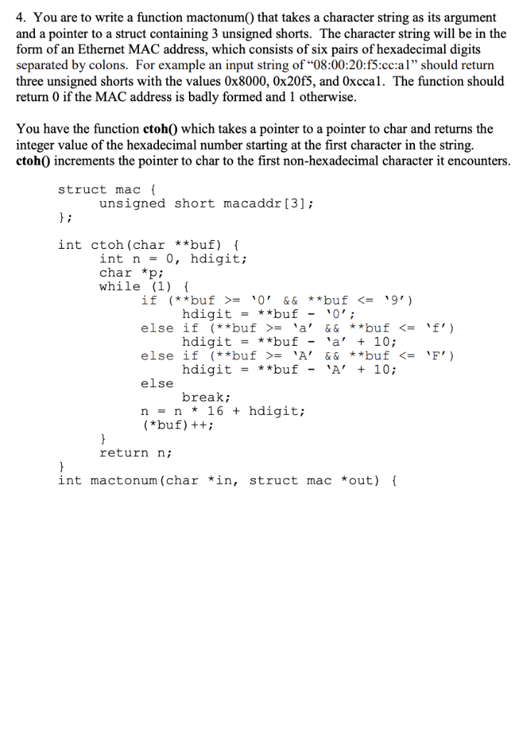 4. You are to write a function mactonum() that takes a character string as its argument and a pointer to a struct containing