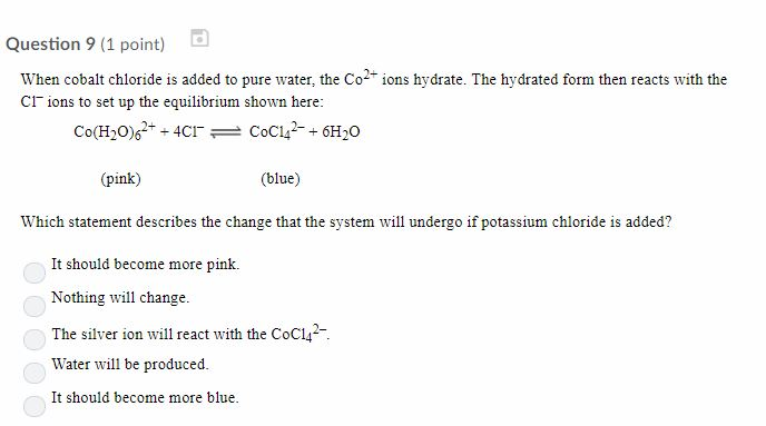 Solved Question 9 1 Point When Cobalt Chloride Is Added To Chegg Com