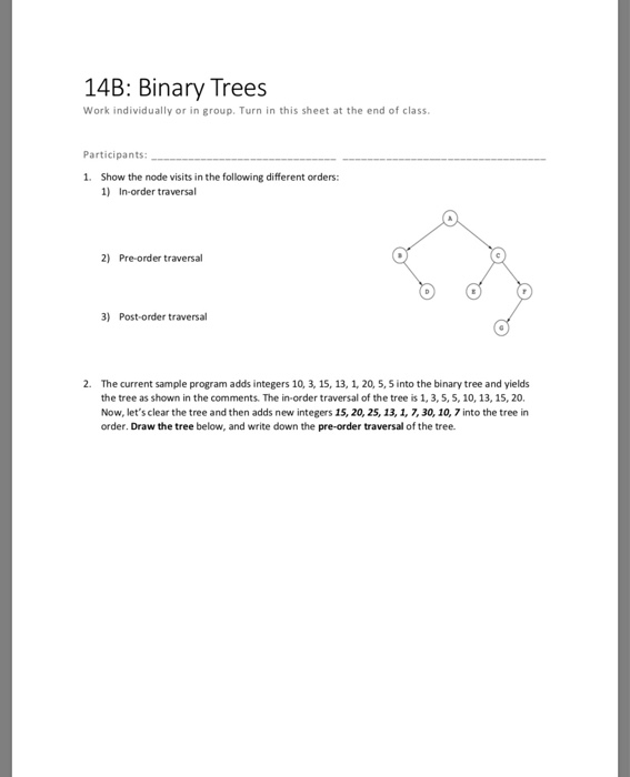 14B: Binary Trees Work individually or in group. Turn in this sheet at the end of class Participants 1. Show the node visits