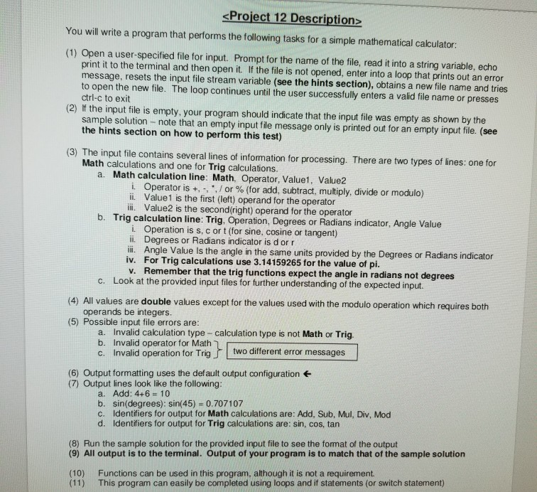 Project 12 Descriptione You will write a program that performs the following tasks for a simple mathematical calculator: (1)