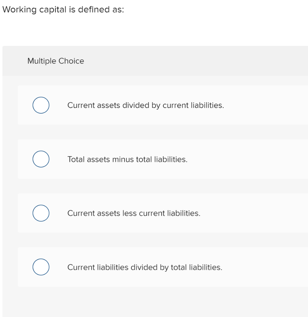 Solved Working capital defined as: Multiple Choice |
