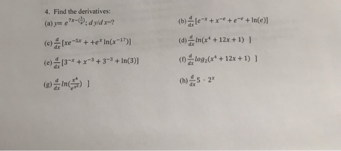 Solved 4 Find The Derivatives E X X E E E Ln E Chegg Com