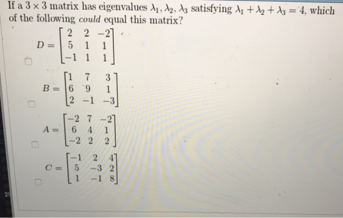 Solved If A 3 X 3 Matrix Has Eigenvalues A 2 Satisfying Chegg Com