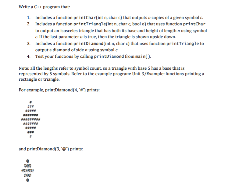 Write a C program that 1. Includes a function printChar(int n, char c) that outputs n copies of a given symbol c 2. Includes