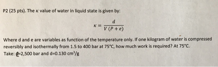 Solved The K Value Of Water In Liquid State Is Given By