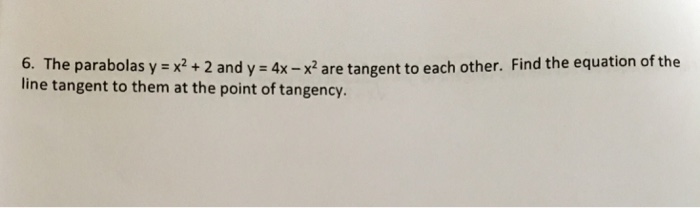 Solved The Parabolas Y X 2 2 And Y 4x X 2 Are Each Chegg Com