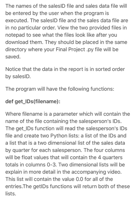 The names of the salesID file and sales data file will be entered by the user when the program is executed. The salesID file