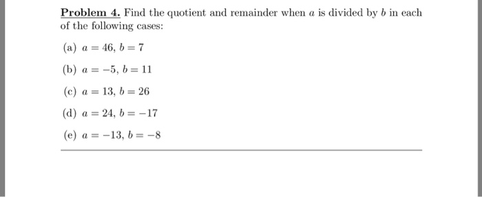 Problem 4 Find The Quotient And Remainder When A Is Chegg Com