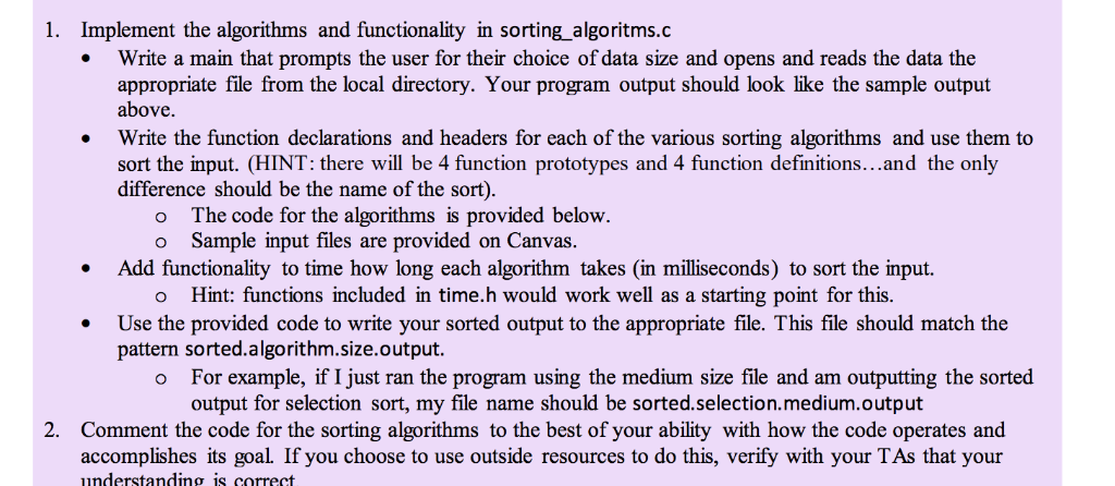 1. Implement the algorithms and functionality in sorting_algoritms.c * Write a main that prompts the user for their choice of