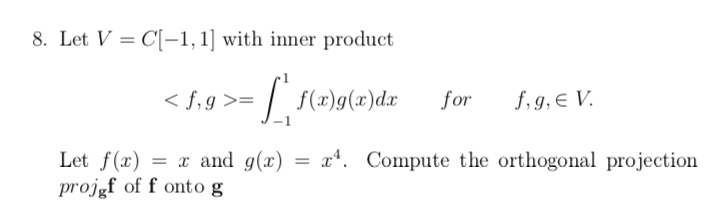 Solved 8 Let V C 1 1 With Inner Product F X G X Chegg Com