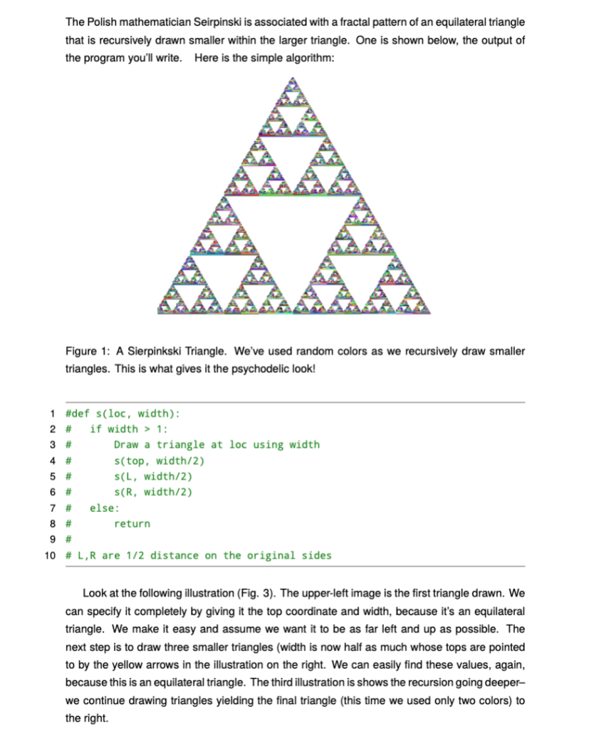 The Polish mathematician Seirpinski is associated with a fractal pattern of an equilateral triangle that is recursively drawn