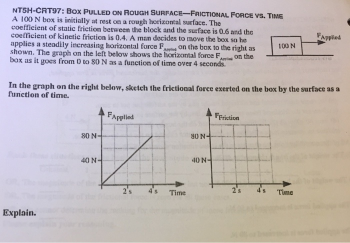 26. a block of 100 N is lying on a rough horizontal surface if the  coefficient of friction is 1 by root 3 the least possible force that can  move on the block