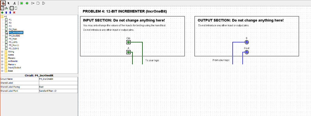 PROBLEM 4: 12-BIT INGREMENTER (IncrOneBit) P1 92 INPUT SECTION: Do not change anything here! You may ony change the values of