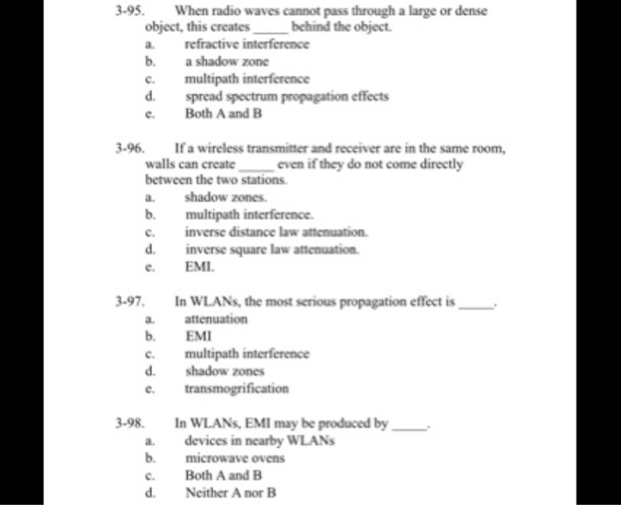 3-95. When radio waves cannot pass through a large or dense object, this createsbchind the object a. refractive interference