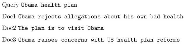 Query Obama health plan Docl Obama rejects allegations about his own bad health Doc2 The plan is to visit Obama Doc3 Obama ra