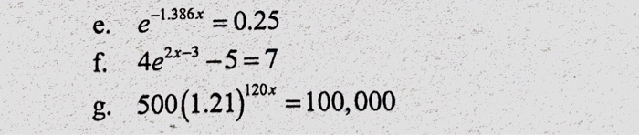 -1.386x-0.25 4e2x-3-5=7 500(121100,000 e. e f. 120x