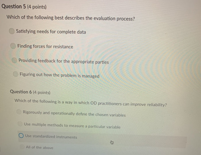 Question 5 (4 points)Which of the following best describes the evaluation p...