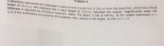 Solved: Problem 8 A Laboratory (astronomical) Telescope Is... | Chegg.com