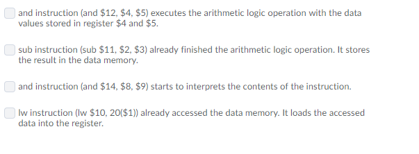 and instruction (and $12, $4, $5) executes the arithmetic logic operation with the data values stored in register $4 and $5.