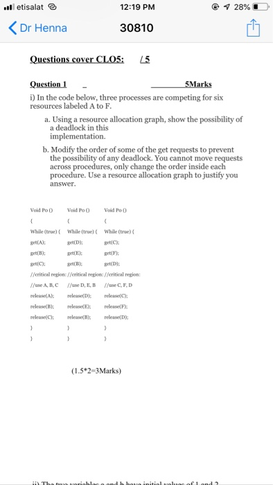 @ ร 28% etisalat 12:19 PM Dr Henna 30810 Question 1 i) In the code below, three processes are competing for six resources lab