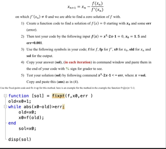 f (xn) on which f(xn) 0 and we are able to find a zero solution of f with. 1) Create a function code to find a solution of f