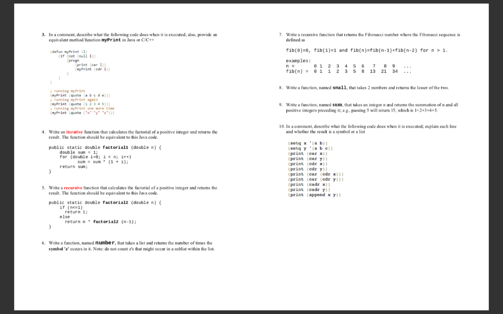 3. In a comment, describe what the following code does when it is executed; also, provide an 7. Write a recursive function th