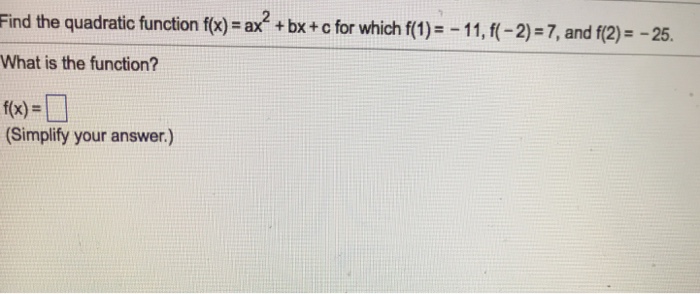 Solved Find The Quadratic Function F X Ax2 Bx C Fo Chegg Com