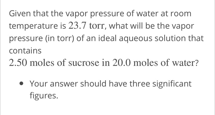 Solved Given That The Vapor Pressure Of Water At Room Tem