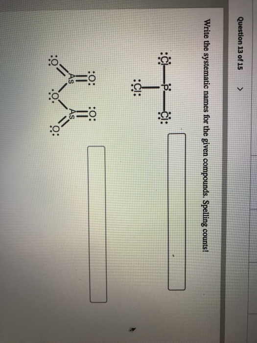 Solved Question 13 Of 15 Write The Systematic Names For T