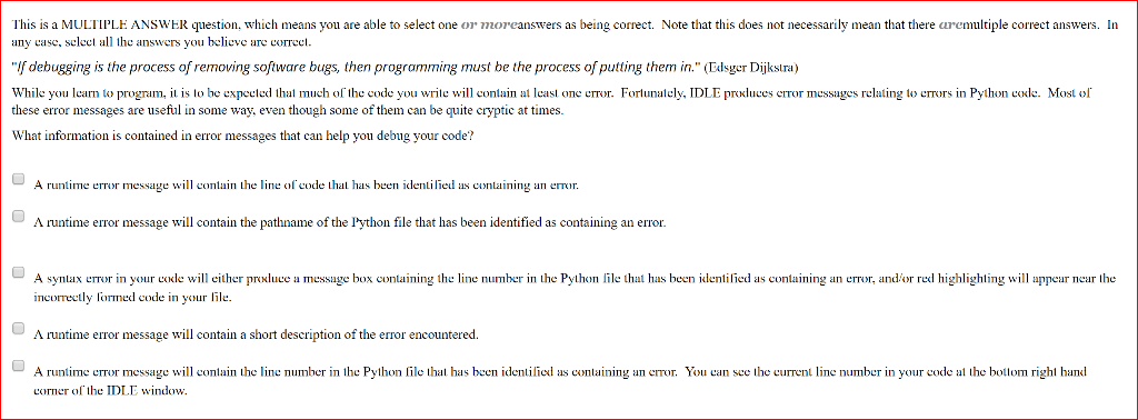This is a MULTIPLE ANSWER question, which means you are able to select one or moreanswers as being correct. Note that this do