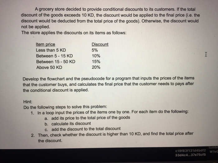 A grocery store decided to provide conditional discounts to its customers. If the total discount of the goods exceeds 10 KD,