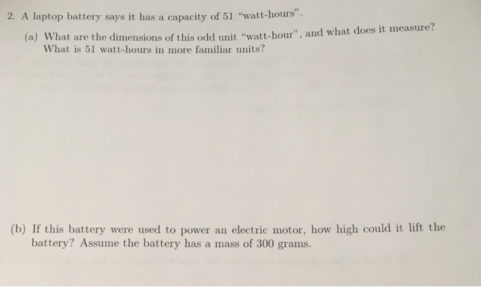 Solved 2 A Laptop Battery Says It Has Capacity Of 51 A Laptop Battery Says It Has Capacity Of 51 Watt Hours