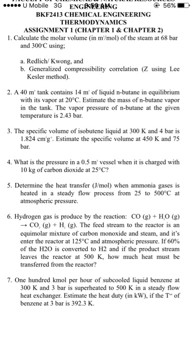 SOLVED: Problem 1: Calculate the compressibility factor and the molar  volume for ethane at 125Â°C and 24 bar using: i. The generalized Pitzer  correlation using Lee and Kesler tables. ii. The Pitzer