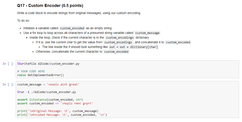 Q17 - Custom Encoder (0.5 points) Write a code block to encode strings from original messages, using our custom encoding. To