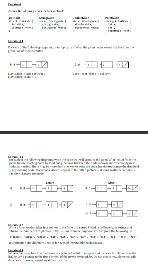 Exercise 4 Assume the following structures been declared: ListNode StringNode DoubleNode PointNode struct ListNode struct Str