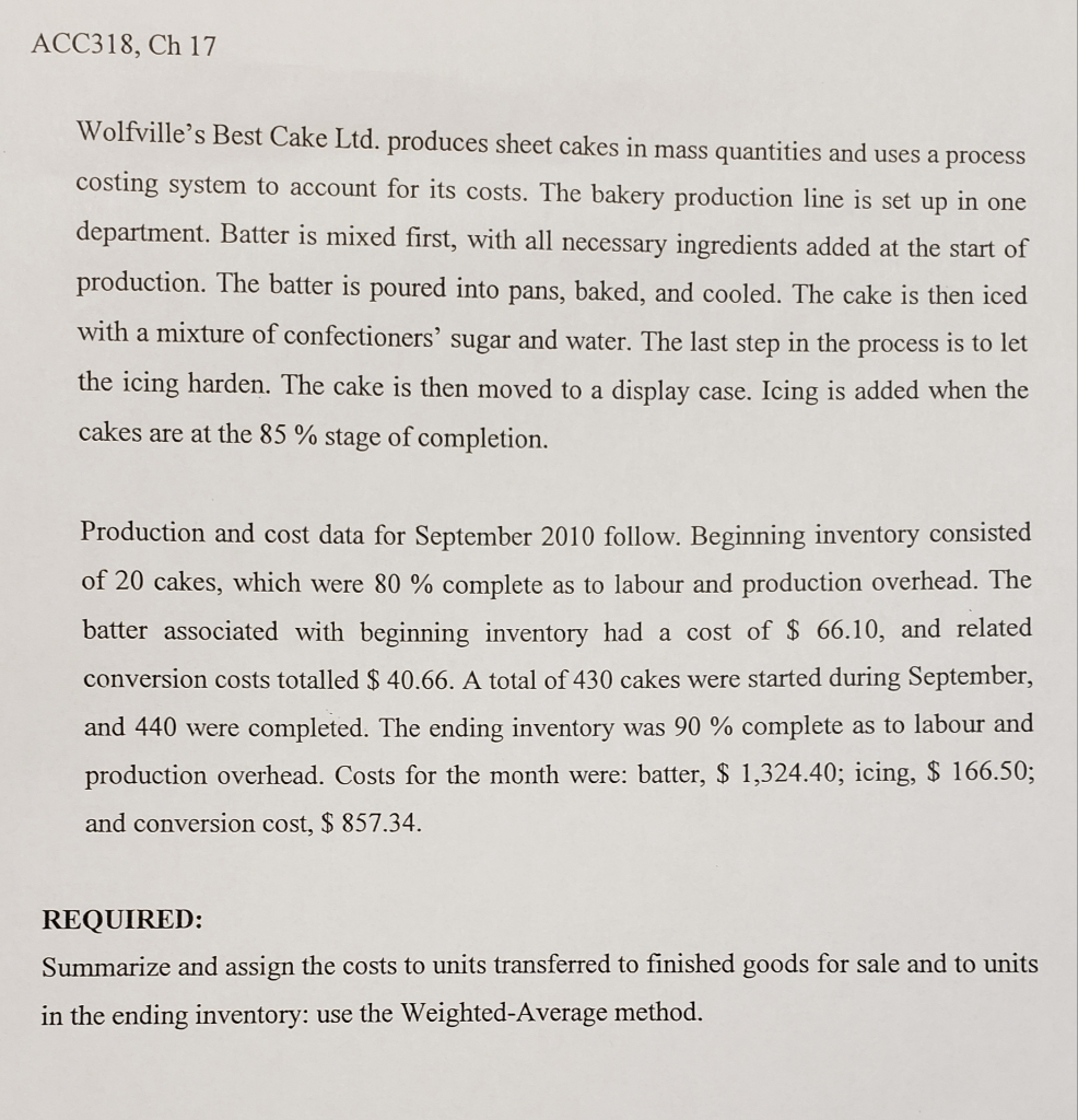 Solved Acc318 Ch 17 Wolfville S Best Cake Ltd Produces Acc318 Ch 17 Wolfvilles Best Cake Ltd Produces Sheet Cakes In M Quanies And