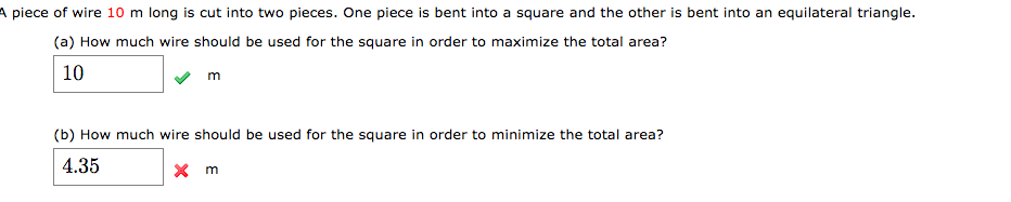 ✓ Solved: A piece of wire 10 m long is cut into two pieces. One piece is  bent into a square and the other