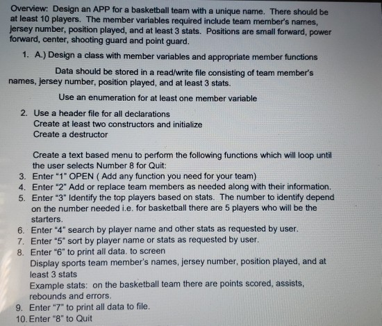 Overview: Design an APP for a basketball team with a unique name. There should be at least 10 players. The member variables r